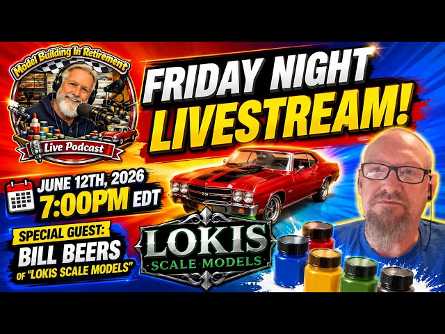 Friday Night LiveStream June 12th, 2026 With Special Guest: Bill Beers of ' Lokis Scale Models'