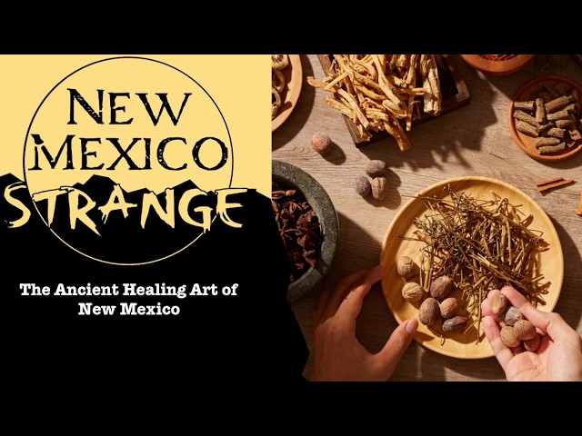 The Ancient Healing Art of New Mexico; New Mexico Strange