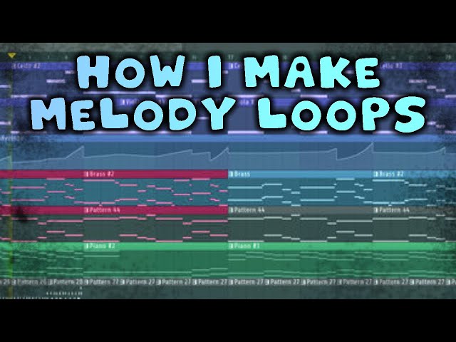 HOW I MAKE MELODY LOOPS