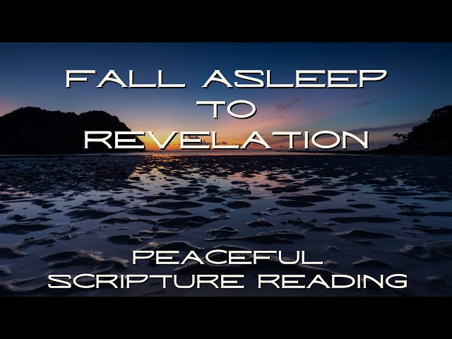 Fall Asleep to the Book of Revelation / Peaceful Scripture Reading (Audio & Text)