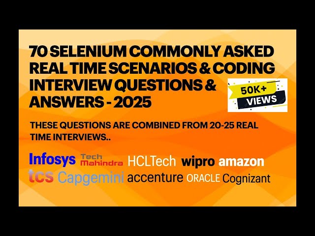 70 Selenium scenario based, Coding Interview ques & answers| Combined from 25 real time interviews
