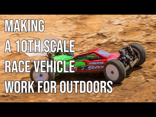 How to make a 10th Scale Race Buggy work for Outdoor Dirt