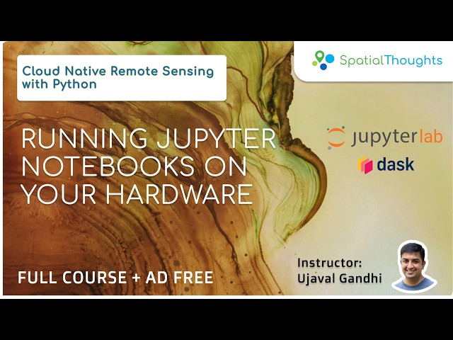 Ejecución de Jupyter Notebooks en tu equipo: Teledetección nativa de la nube con Python