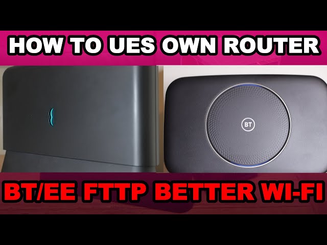 How to Use Third Party Router With BT/EE FTTP Step-by-Step guide