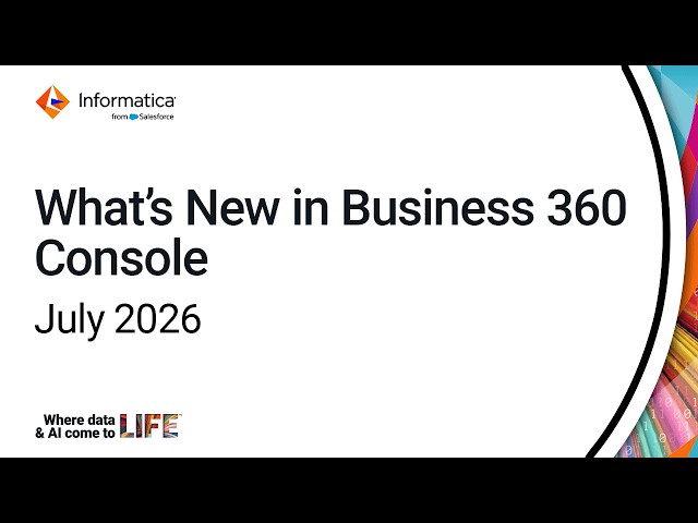 What's New in Business 360 Console - July 2026