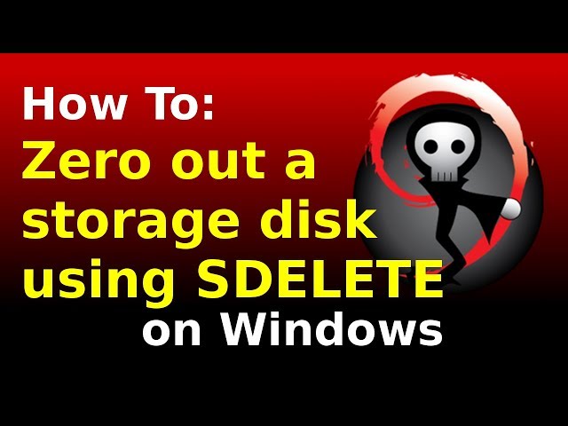 How to zero out a storage disk using SDELETE in Windows