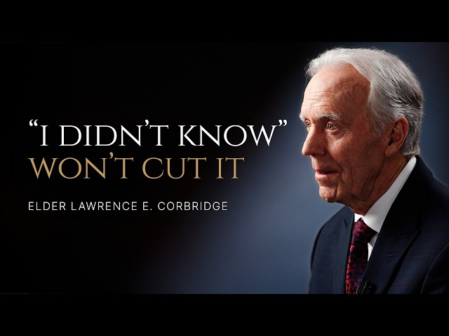 "Stand Forever" Ep. 34 | The Truth—The Church of Jesus Christ Part II | Elder Lawrence E. Corbridge