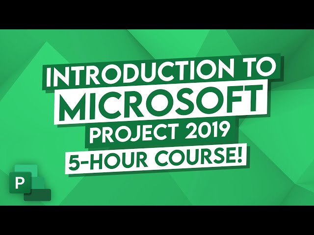Microsoft Project 2019 Tutorial - 5 Hour MS Project Course for Beginners!