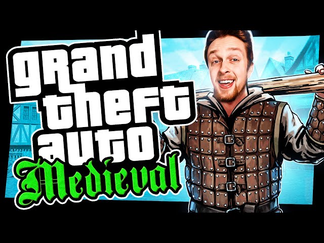 Grand Theft Auto but it's medieval