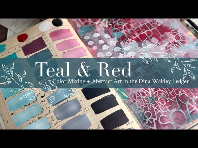 Teal & Red Color Mixing + Abstract Art in the Dina Wakley Ledger