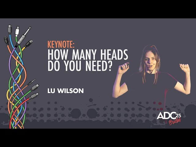 Keynote: How Many Heads Do You Need? - Lu Wilson - ADC 2025