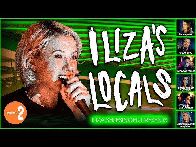 Iliza Shlesinger | Iliza's Locals: Episode 2