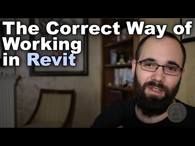 Correct Way of Working in Revit