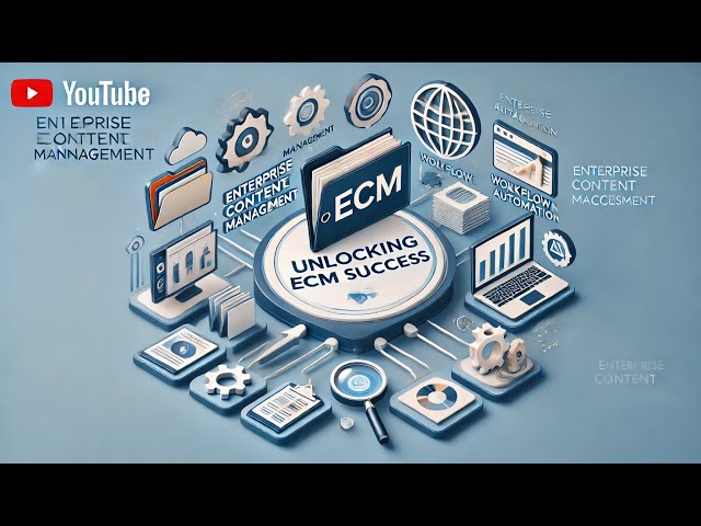 Unlocking ECM Success: Key Components & How to Choose the Best Solution for Your Business