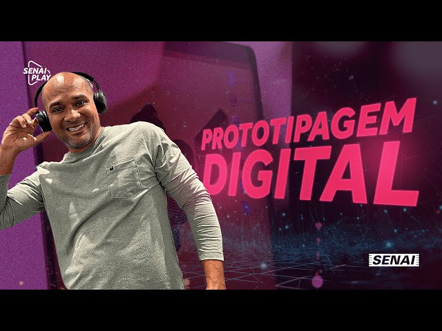 Do you know what DIGITAL PROTOTYPING is? | SENAI Play