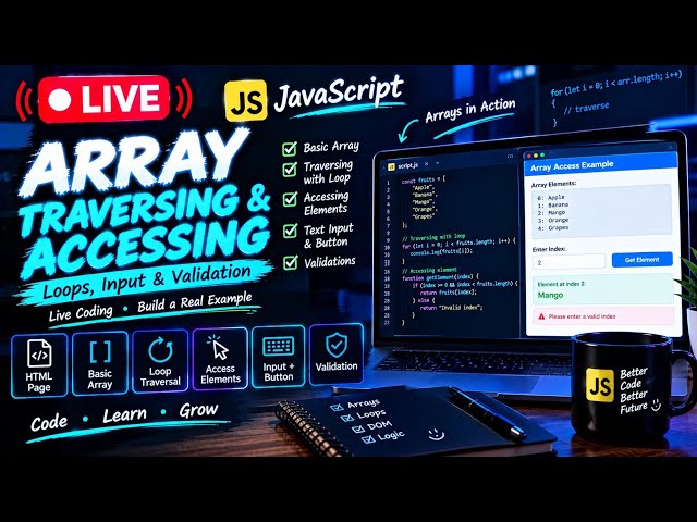 🔴 LIVE | JavaScript Array Traversing & Accessing 🚀 | Loops, Input & Validation | Live Coding