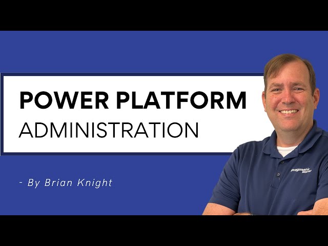 Power Platform Administration [Full Course]