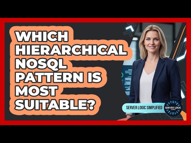 Which Hierarchical NoSQL Pattern Is Most Suitable?