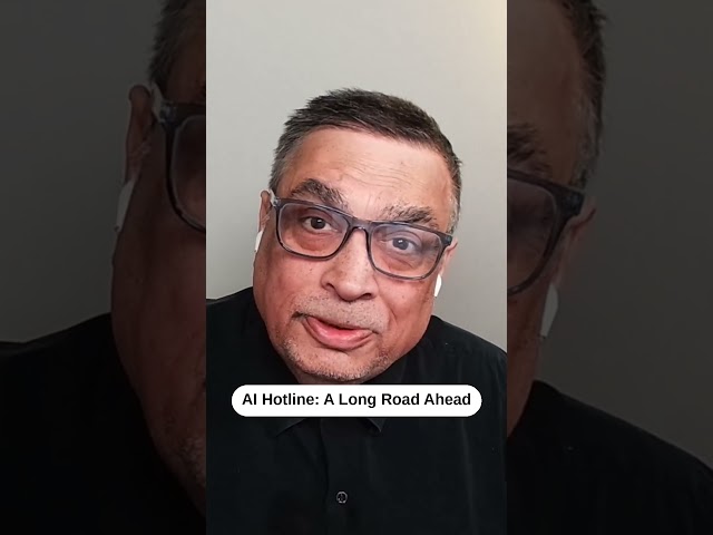 AI Hotline: A Long Road Ahead