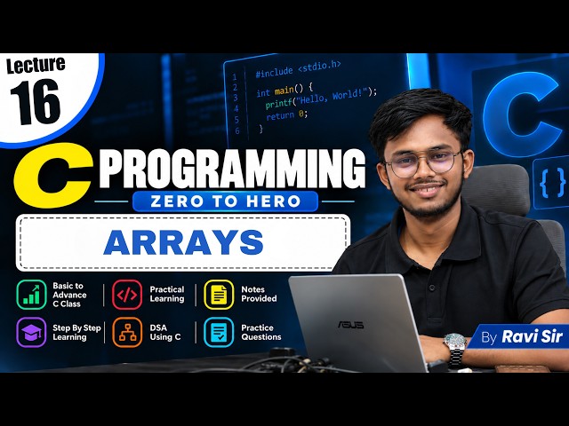 C Language Zero to Hero | Arrays | Practical + Coding | Lecture 16