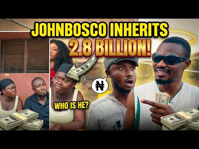JOHNBOSCO inherited 2.8Billion from his late father | this is a New Level 