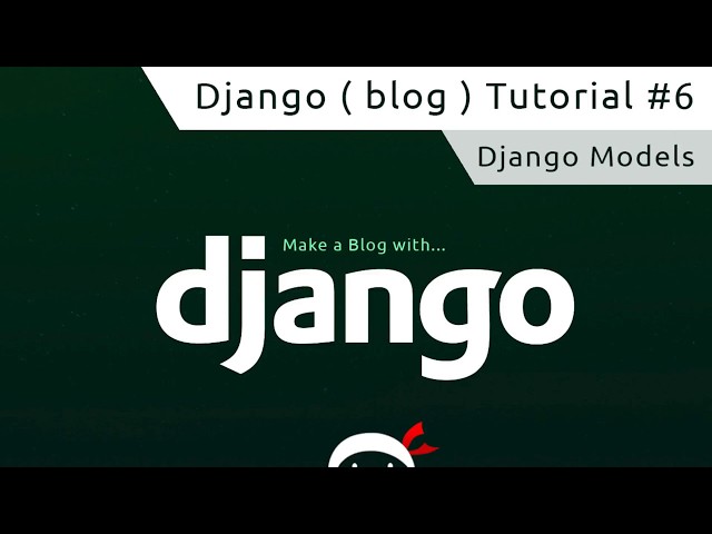 Django Tutorial #6 - Django Models