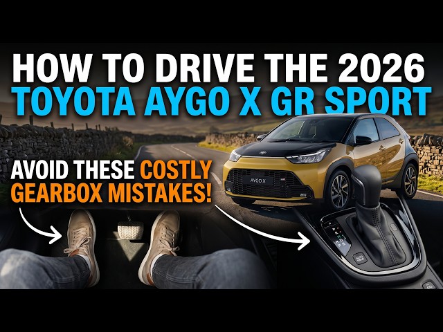 How to Drive the 2026 Toyota Aygo X GR Sport 1.5 Hybrid | Avoid These Costly Gearbox Mistakes!