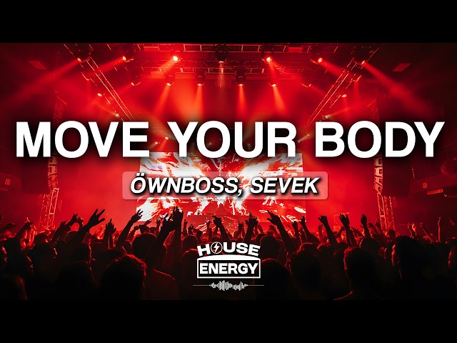 Öwnboss, Sevek - Move Your Body (Lyrics)