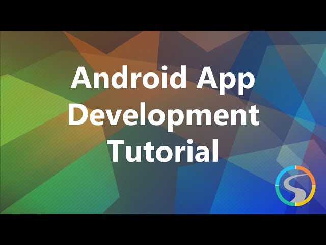 Android App Development Tutorial - Course Introduction
