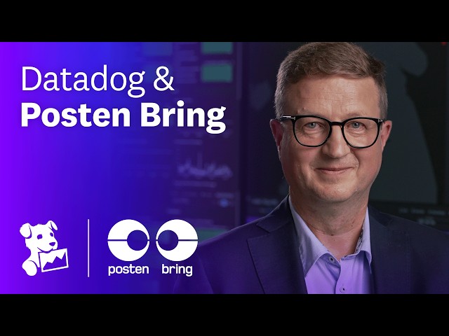 Delivering Trust at Scale: Posten Bring Transforms Operations with Datadog