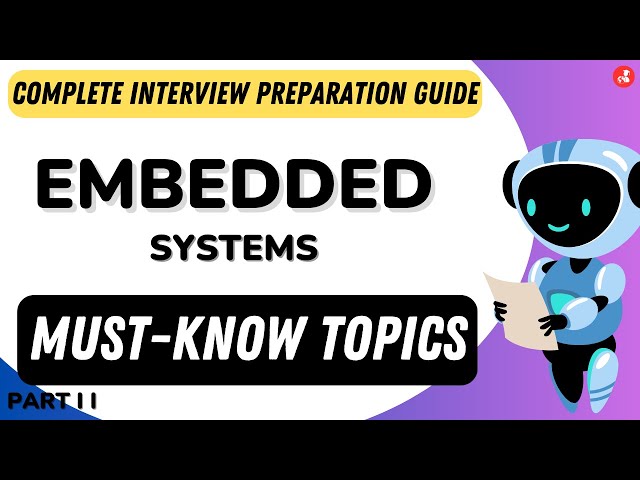 Complete Embedded Systems Interview Preparation Guide | MUST-KNOW TOPICS | Part II