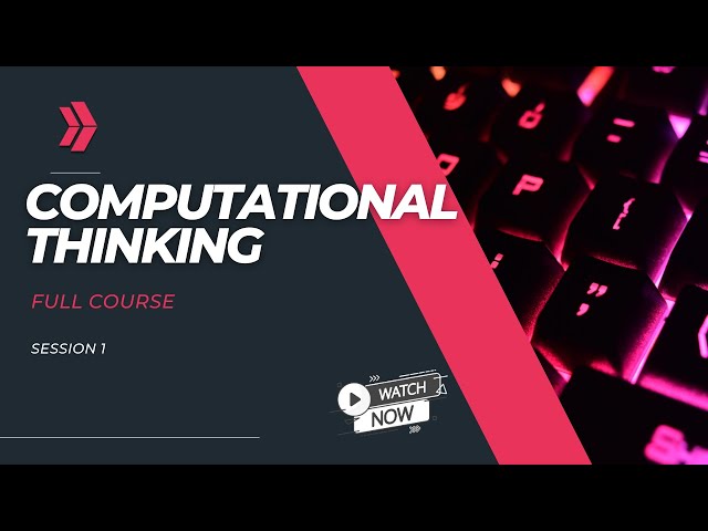 Computational Thinking Full Course | Session 1
