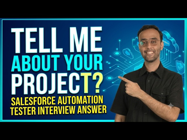 "Tell Me About Your Project" - Salesforce Automation Tester Interview Answer #salesforcetesting