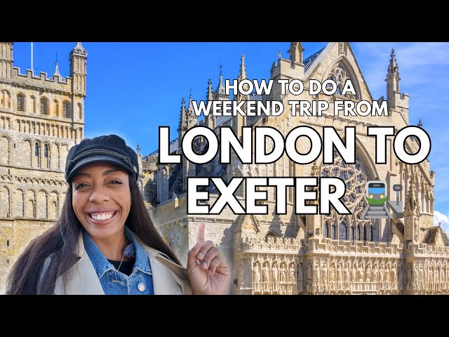 London to Exeter Weekend Trip 🇬🇧 | What to Do, Eat & See