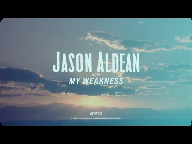 Jason Aldean - My Weakness (Lyric Video)