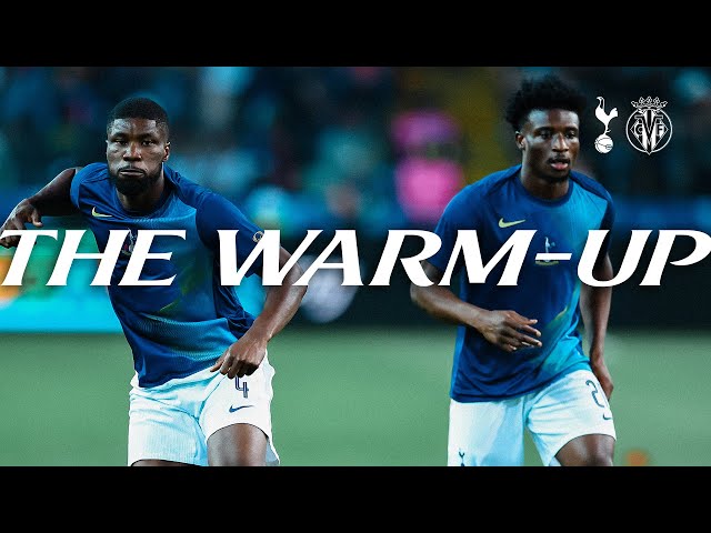 Tottenham Hotspur v Villarreal | THE WARM-UP LIVE