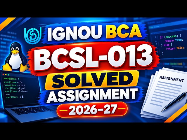 BCSL-013 Solved Assignment 2026-27 | IGNOU BCA_NEW 1st Sem Full Lab Solution