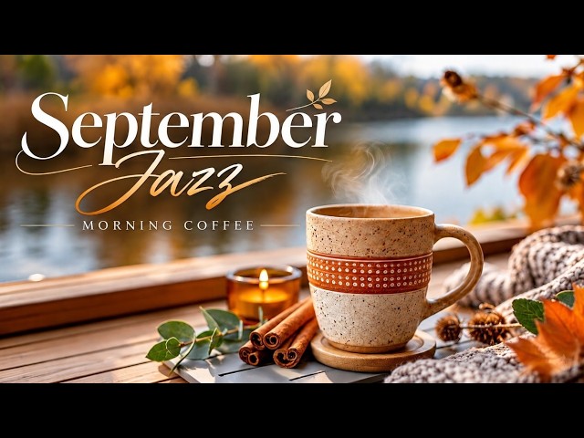 September Morning Jazz ☕ Soft Bossa Nova & Cozy Autumn Coffee Vibes