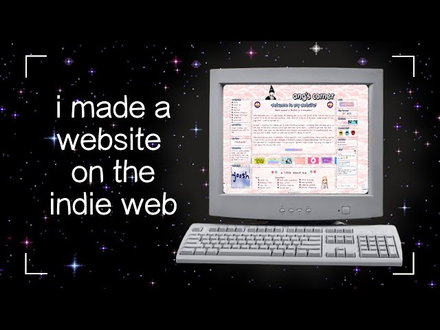 how i made my indie website (and why you should make one too)