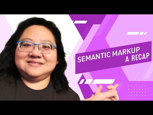 Coding for Beginners: Recap #3—What is Semantic Markup and Why it is Important