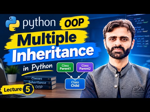 Multiple Inheritance in Python OOP | Lecture 5 | Python Object Oriented Programming