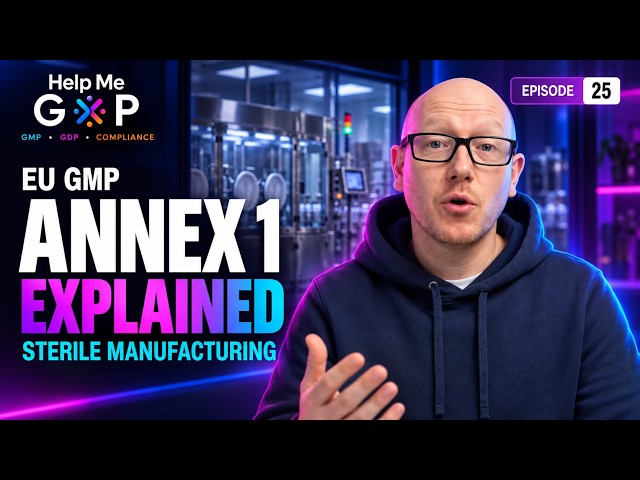 EU GMP Annex 1 Explained: Sterile Manufacturing & Contamination Control - GxP Conversations Ep 25