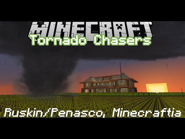 Minecraft: Tornado Chasers - Ruskin/Penasco, Minecraftia Tornado Outbreak