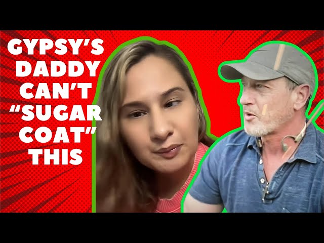 Gypsy's Daddy Can't "Sugar Coat" THIS!