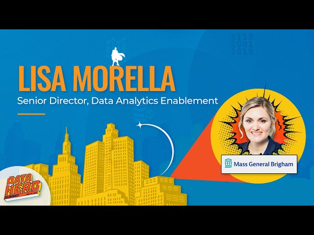Mass General Brigham Customer Story with Lisa Morella  | Senior Director, Data Analytics Enablement