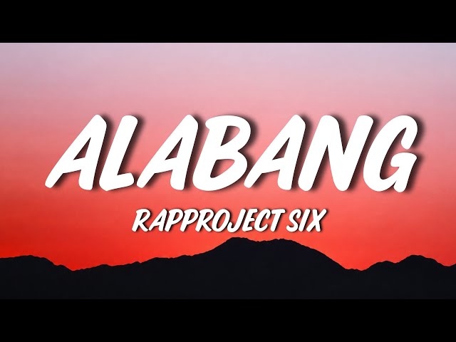 RAPPROJECT SIX - Alabang (Lyrics) 
