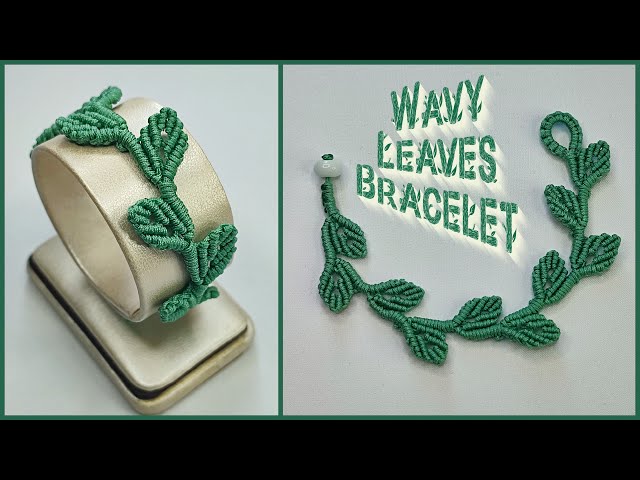 How to Make Macrame Wavy Leaves Bracelet | Macrame Bracelet Tutorials