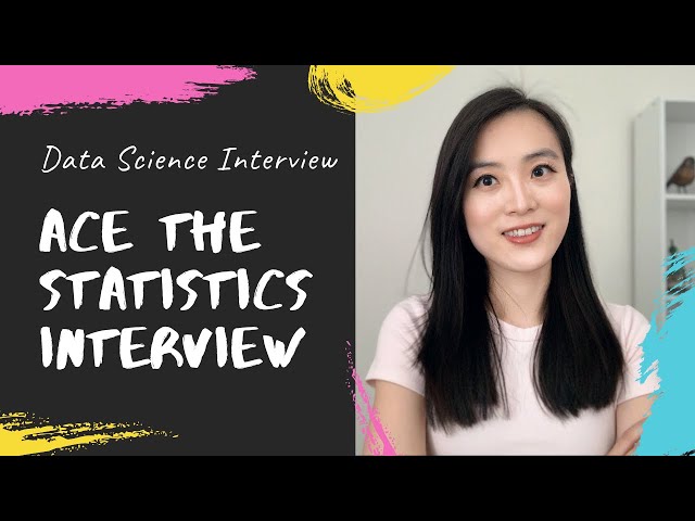 Acing the Statistics Interview for Data Science Jobs