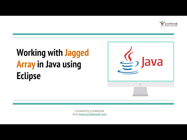 #32 Working with Jagged Array in Java using Eclipse