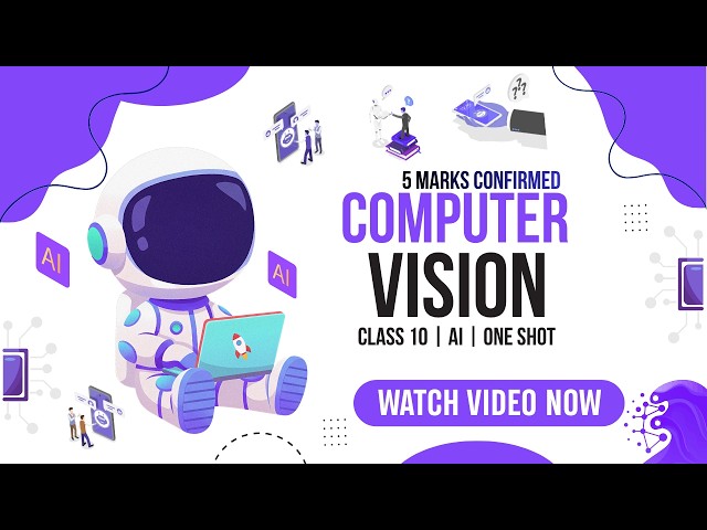 COMPUTER VISION | CLASS 10 | AI | CODE 417 | ONE SHOT | CBSE | DETAILED EXPLAINATION WITH PYQ |